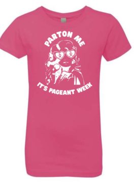 Parton Me, Its Pageant Week Tee (Black and Pink) *NEW
